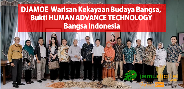Jamu Warisan Kekayaan Budaya Bangsa, Bukti Tingginya Human Advance Technology Bangsa Indonesia